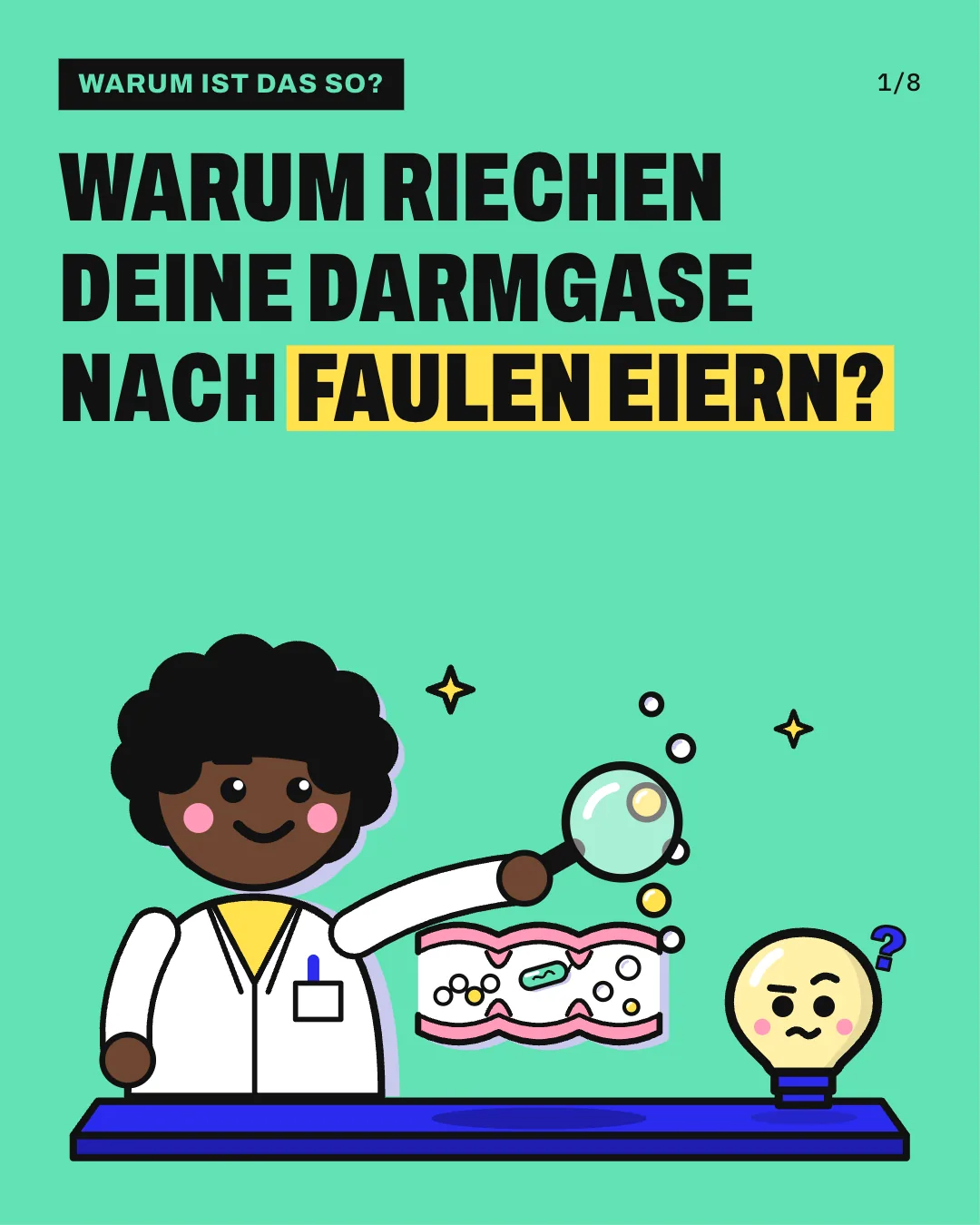 Slide 1: Warum riechen deine Darmgase nach faulen Eiern? Eine Person mit lockiger Haarwolke und weißem Kittel untersucht mit einer Lupe die Gasblasen, die aus einem schwebenden Modell eines Darmabschnitts aufsteigen; daneben steht Kopfi klein mit fragender Miene.
