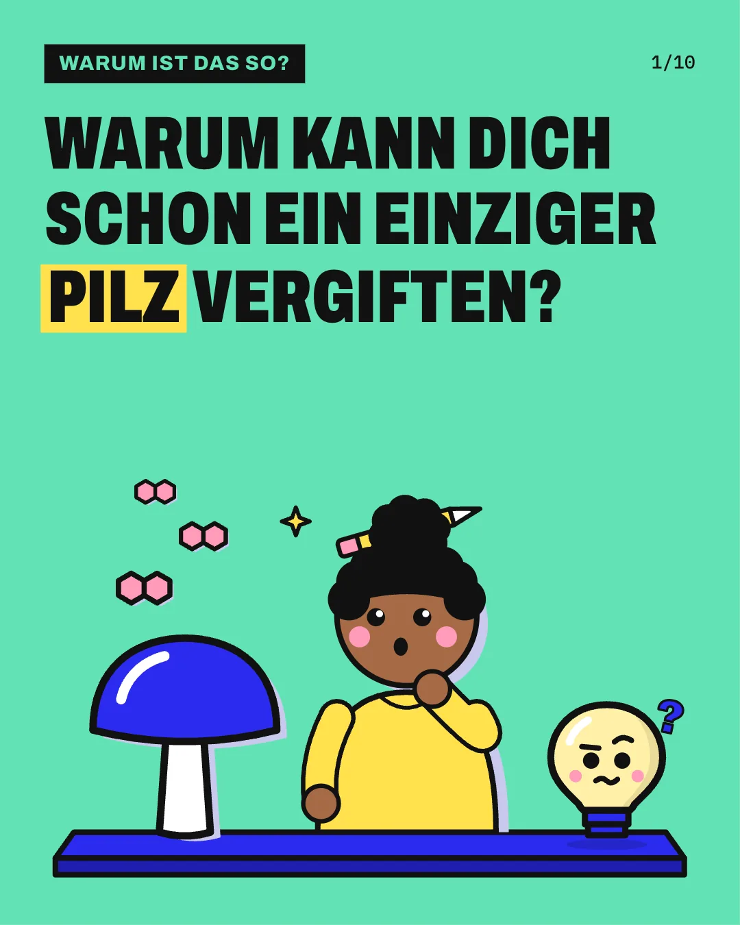 Warum kann dich schon ein einziger Pilz vergiften?