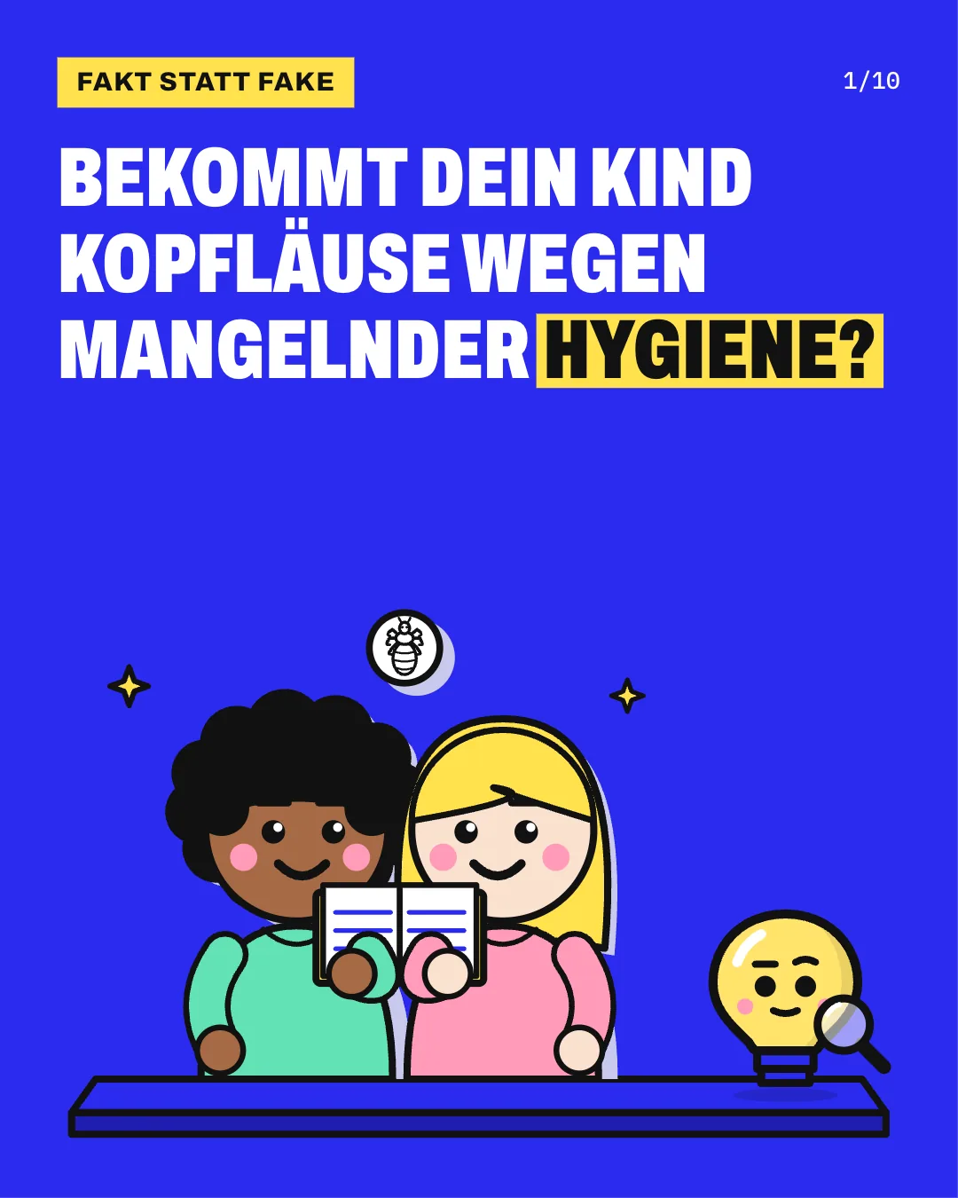 Slide 1: Bekommt dein Kind Kopfläuse wegen mangelnder Hygiene? 2 Kinder halten gemeinsam ein aufgeschlagenes Buch und stecken froh die Köpfe zusammen, sodass sich ihre Haare berühren: links ein Kind mit schwarzer Lockenwolke und mintfarbenem Pulli, rechts ein Kind mit langem blondem Haar und rosa Pulli; darüber ein kleines Kopflaus-Piktogramm im Kreis, daneben steht Kopfi klein mit Lupe.