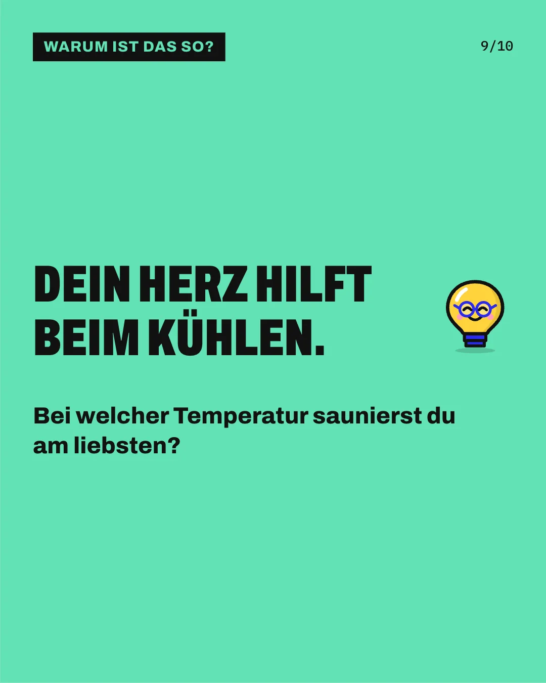 Slide 9: Dein Herz hilft beim Kühlen. Bei welcher Temperatur saunierst du am liebsten?