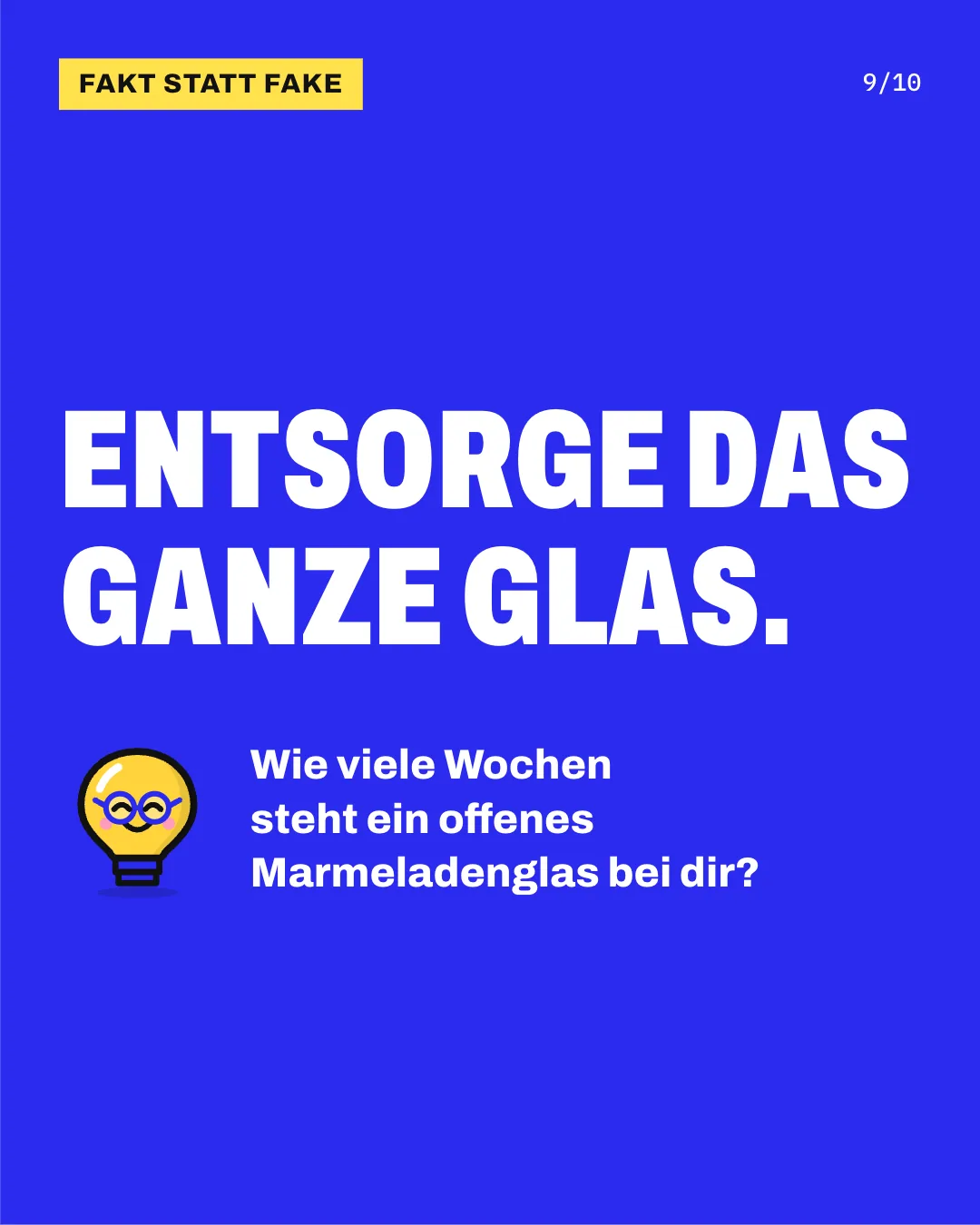 Slide 9: Entsorge das ganze Glas. Wie viele Wochen steht ein offenes Marmeladenglas bei dir?