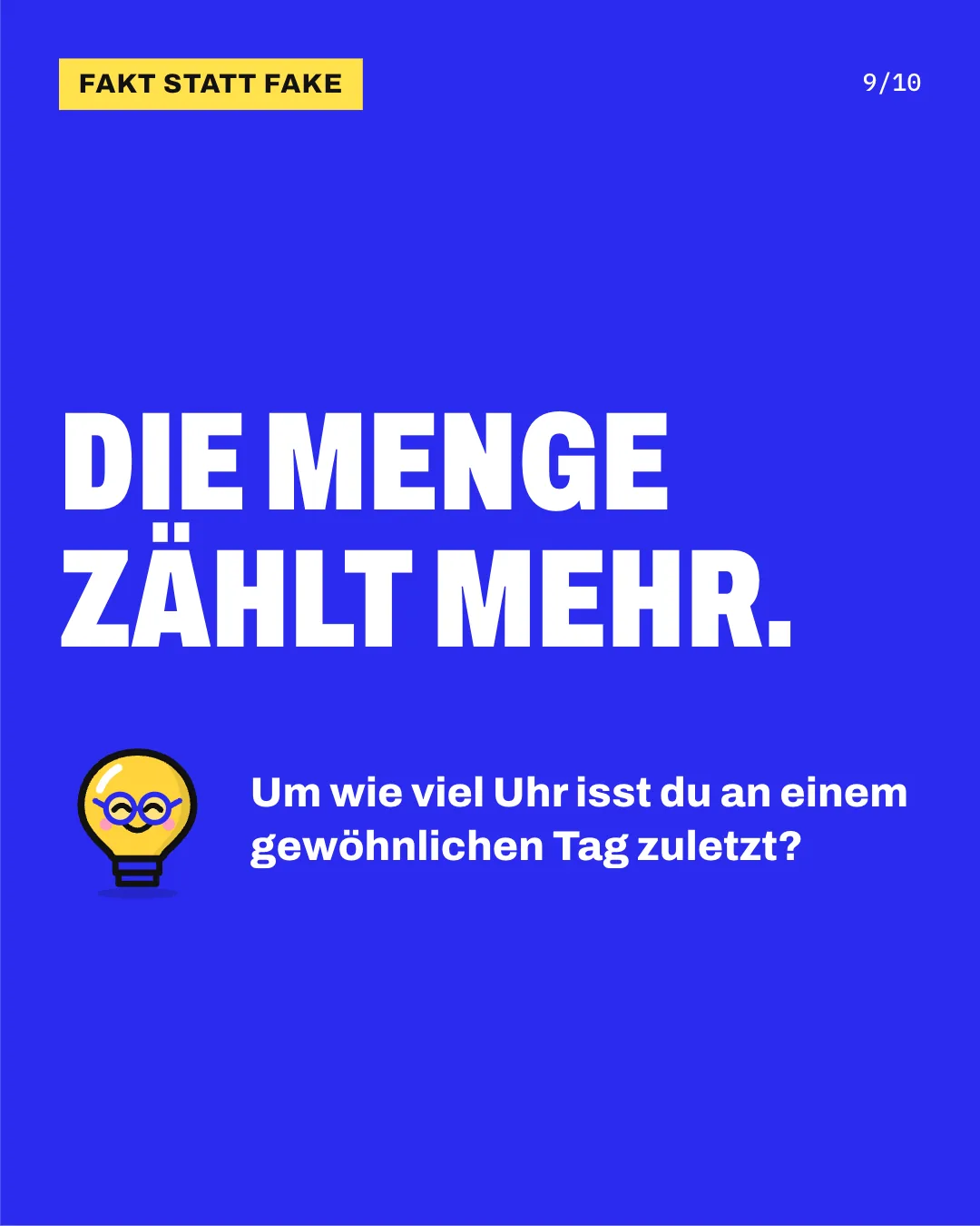 Slide 9: Die Menge zählt mehr. Um wie viel Uhr isst du an einem gewöhnlichen Tag zuletzt?
