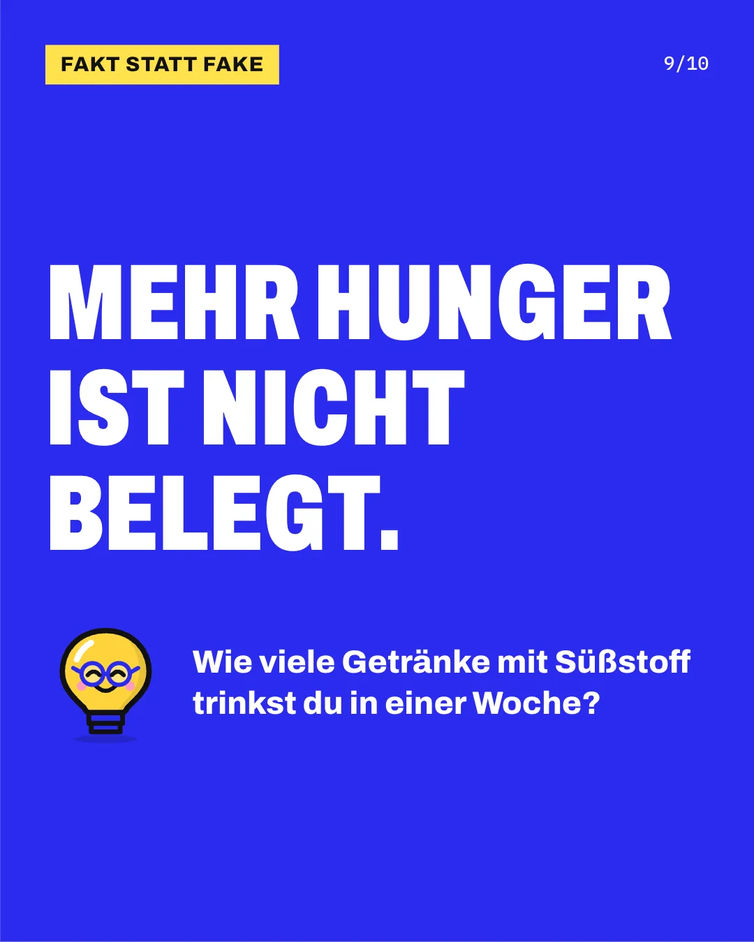 Slide 9: Mehr Hunger ist nicht belegt. Wie viele Getränke mit Süßstoff trinkst du in einer Woche?