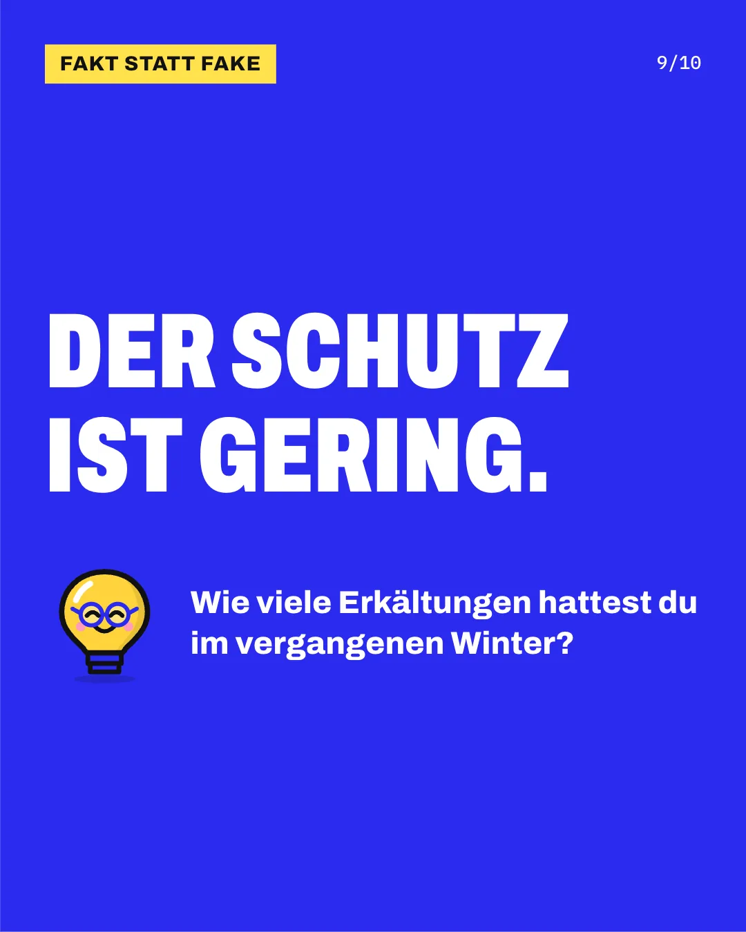 Slide 9: Der Schutz ist gering. Wie viele Erkältungen hattest du im vergangenen Winter?